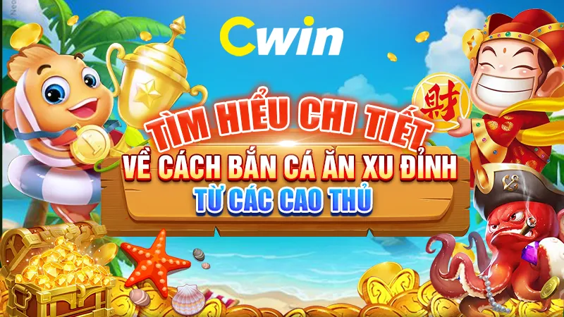 Tìm hiểu chi tiết về cách bắn cá ăn xu đỉnh từ các cao thủ