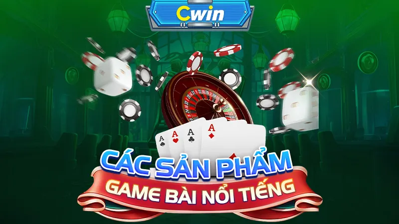 Các sản phẩm game bài nổi tiếng