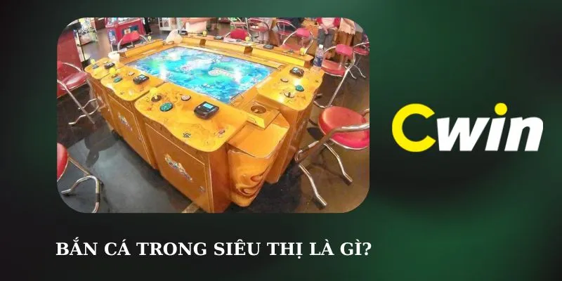 Giới thiệu game bắn cá tại siêu thị