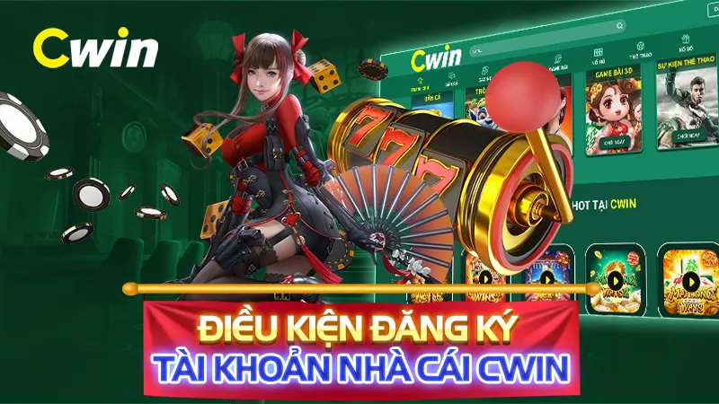 Điều kiện đăng ký CWIN hợp lệ