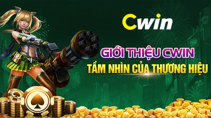 Giới thiệu CWIN - Tầm nhìn của thương hiệu