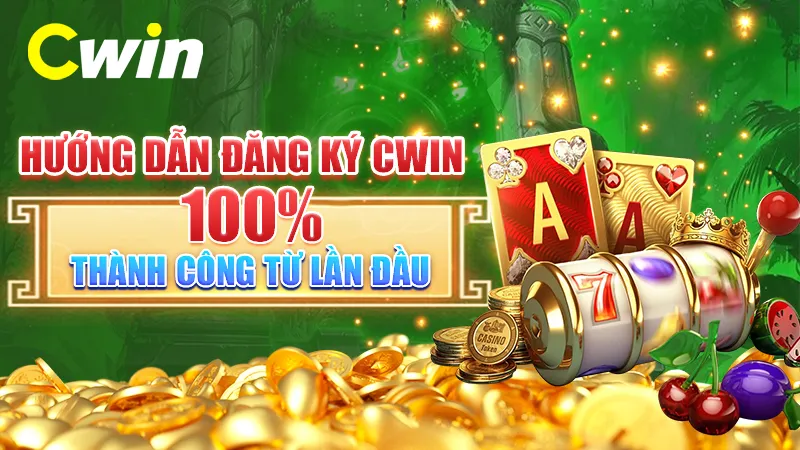 Hướng dẫn đăng ký CWIN 100% thành công từ lần đầu