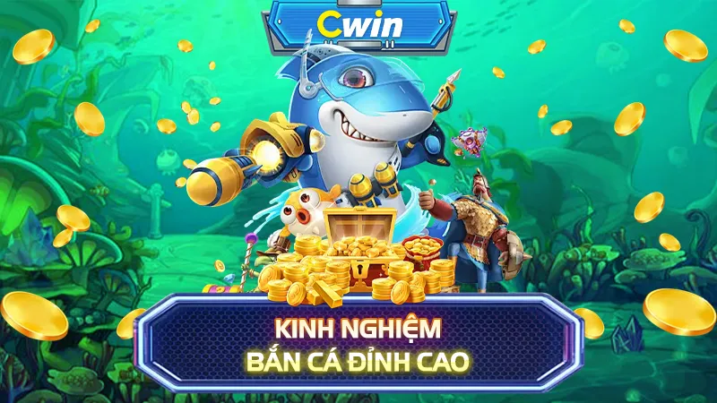 Kinh nghiệm bắn cá đỉnh cao