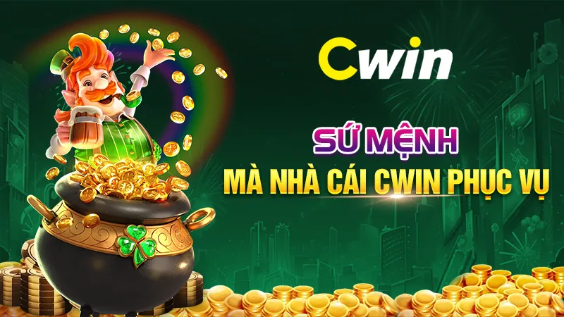 Sứ mệnh mà nhà cái CWIN phục vụ