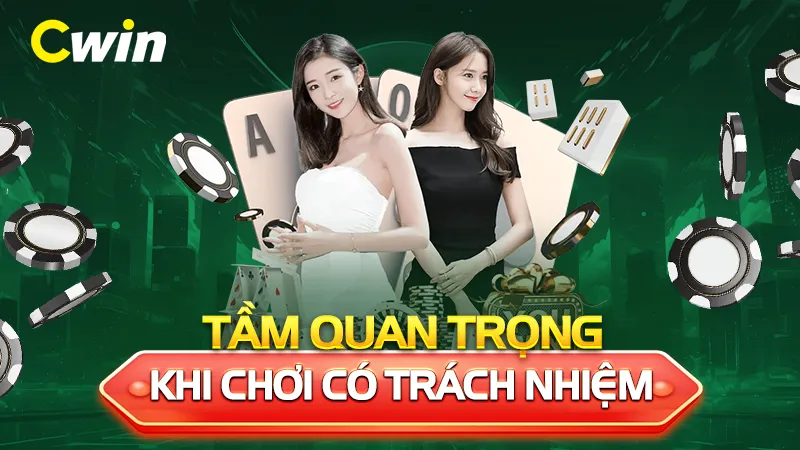 Tầm quan trọng khi chơi có trách nhiệm