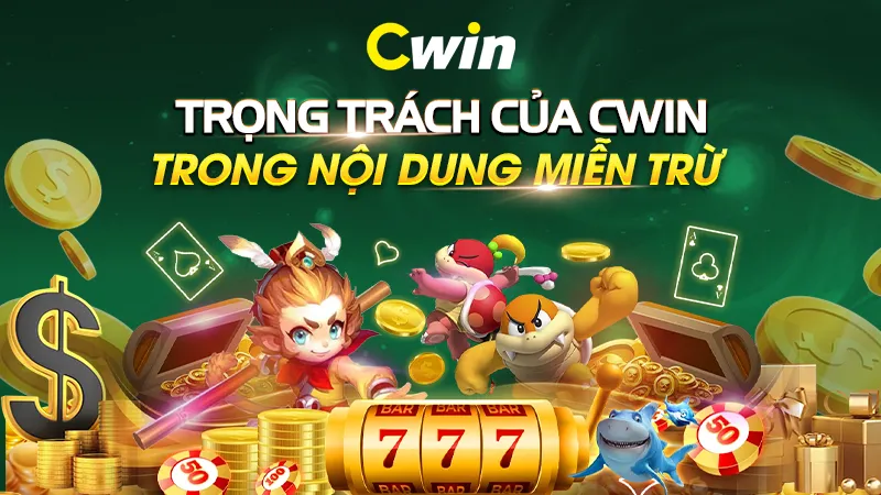 Trọng trách của CWIN trong nội dung miễn trừ