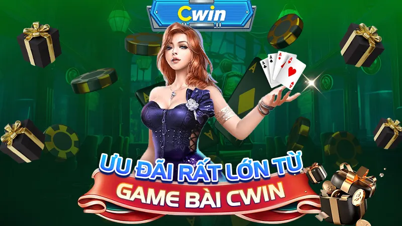 Ưu đãi rất lớn từ game bài CWIN