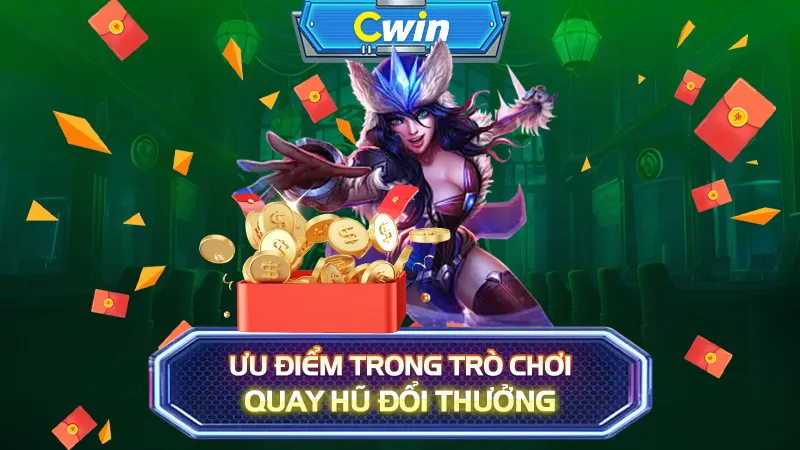 Ưu điểm trong trò chơi quay hũ đổi thưởng